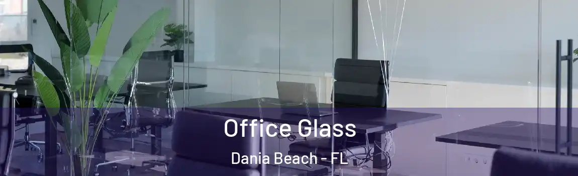 Office Glass Dania Beach - FL