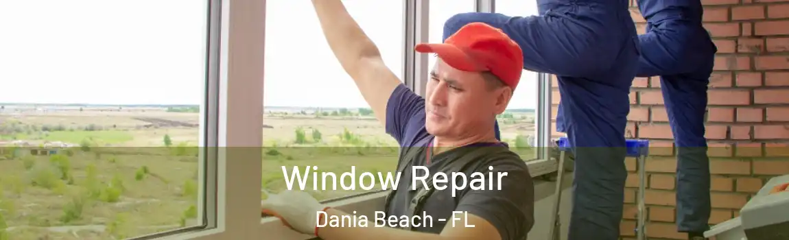  Window Repair Dania Beach - FL