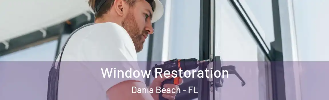  Window Restoration Dania Beach - FL